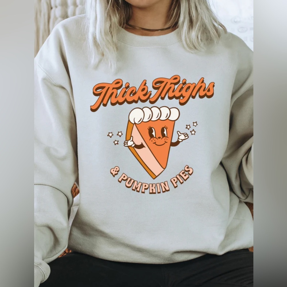 Gildan Graphic Women's Sweatshirt Thick Thighs and Pumpkin Pies